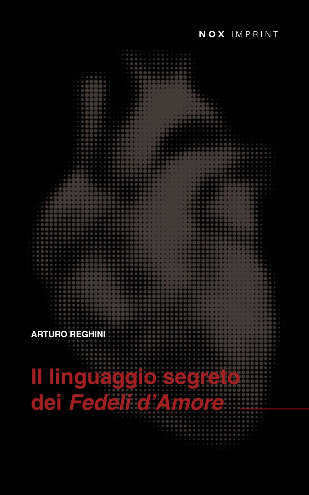 Il linguaggio segreto dei «Fedeli d'Amore»