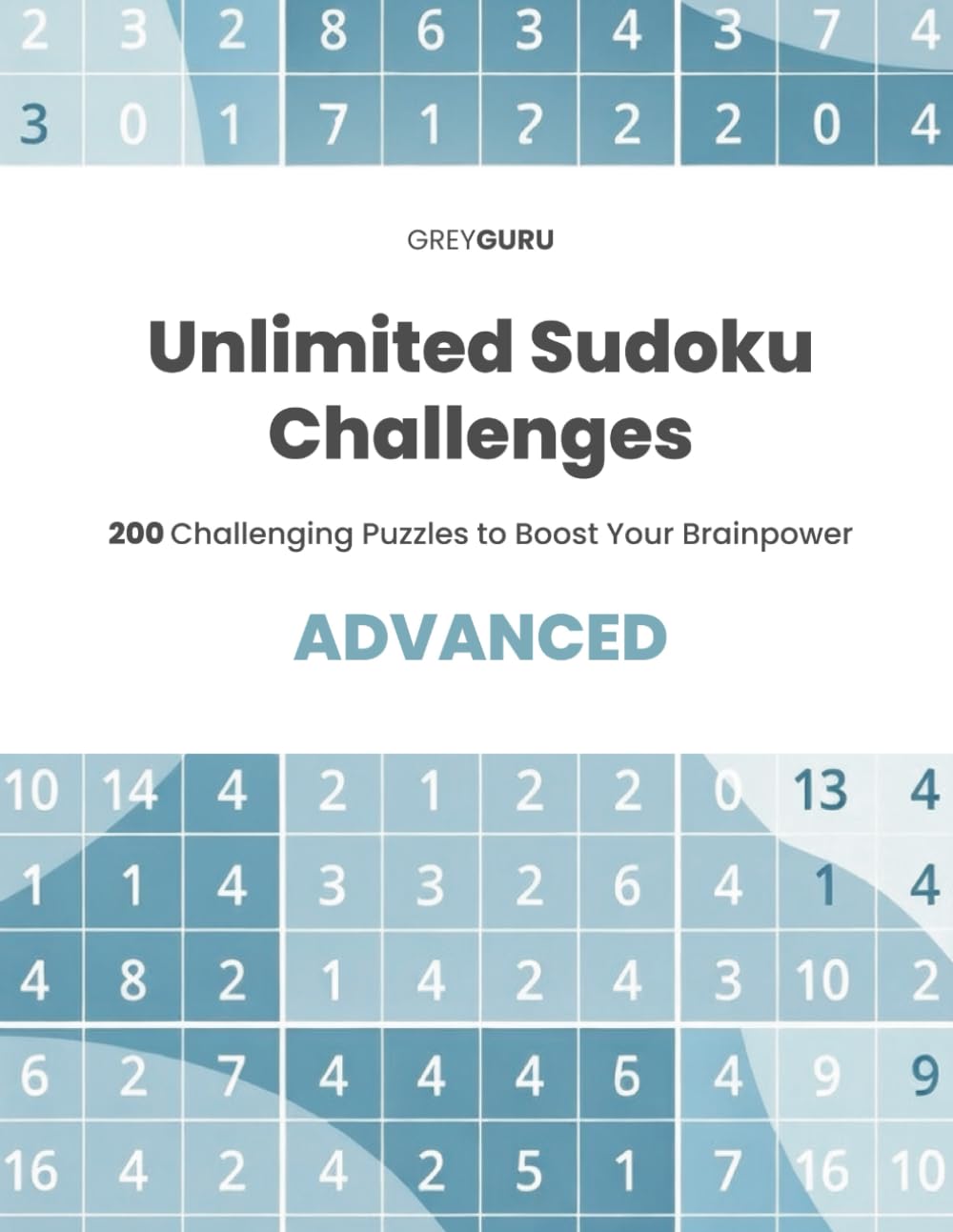 Unlimited Sudoku Challenges Advanced: 200 Challenging Puzzles to Boost Your Brainpower