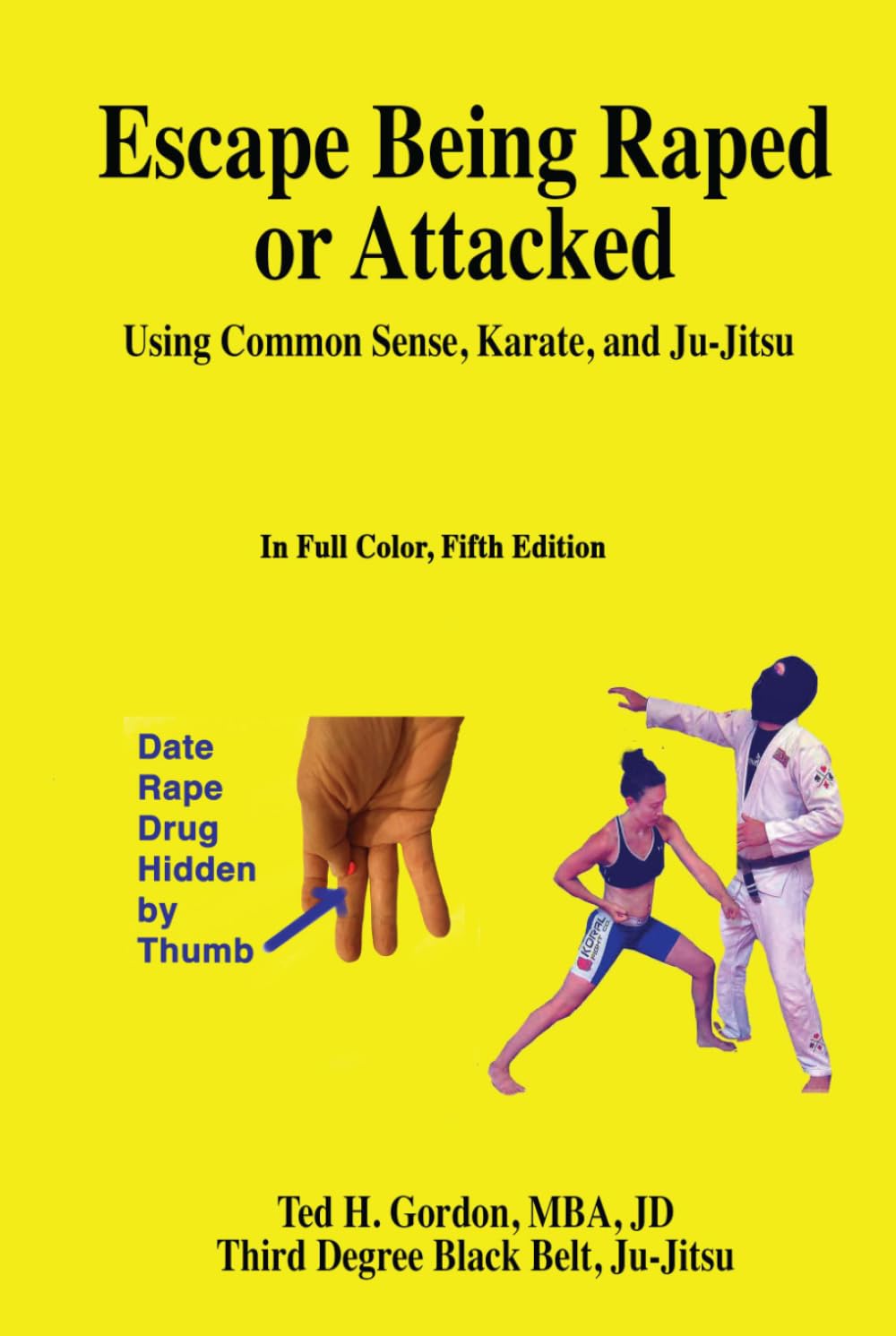 Escape Being Raped or Attacked: Using Common Sense, Karate, and Ju-Jitsu