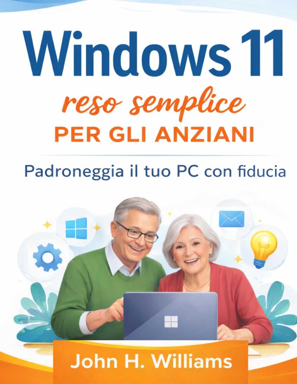Windows 11 reso semplice per gli anziani: Padroneggia il tuo PC con fiducia
