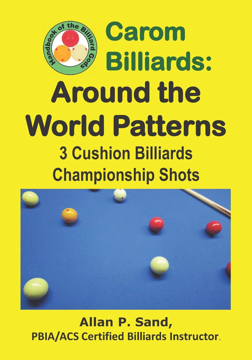 Carom Billiards: Around the World Patterns: 3-Cushion Billiards Championship Shots