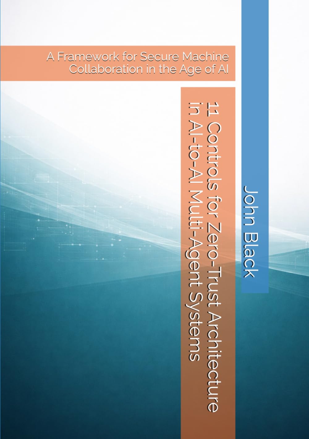 11 Controls for Zero-Trust Architecture in AI-to-AI Multi-Agent Systems: A Framework for Secure Machine Collaboration in the Age of AI