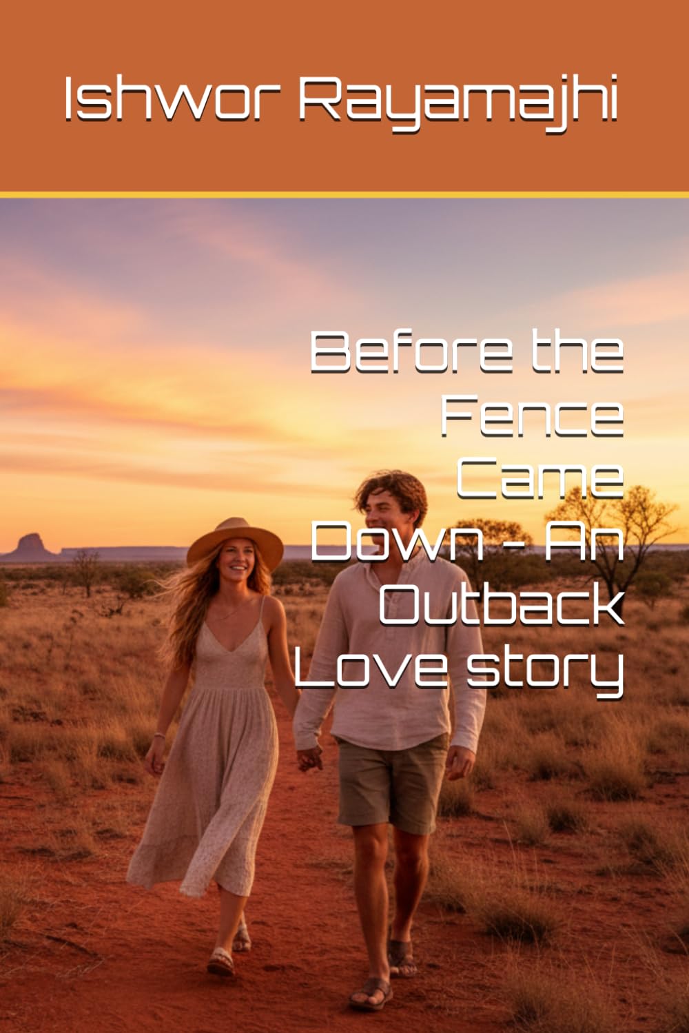 Before the Fence Came Down - An Outback Love story