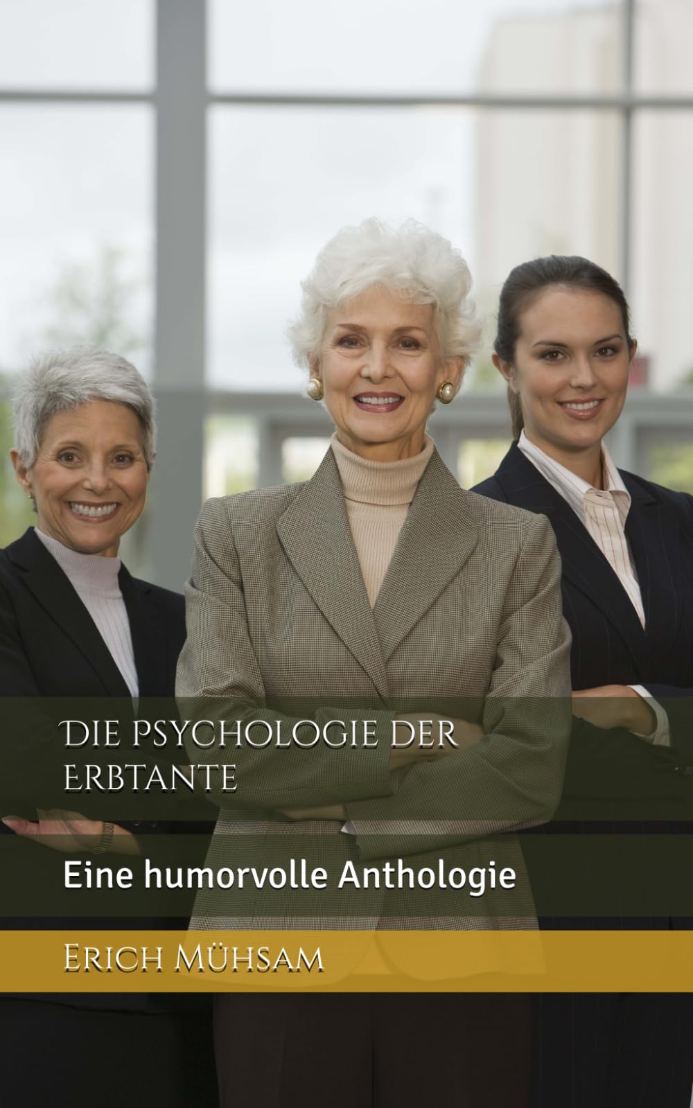 Die Psychologie der Erbtante: Eine humorvolle Anthologie