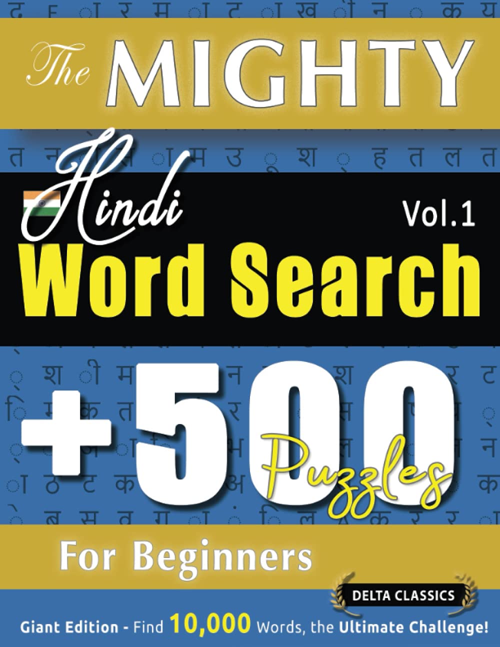 THE MIGHTY HINDI WORD SEARCH - 500 PUZZLES FOR BEGINNERS - DELTA CLASSICS - GIANT EDITION - FIND 10,000 WORDS, THE ULTIMATE CHALLENGE!