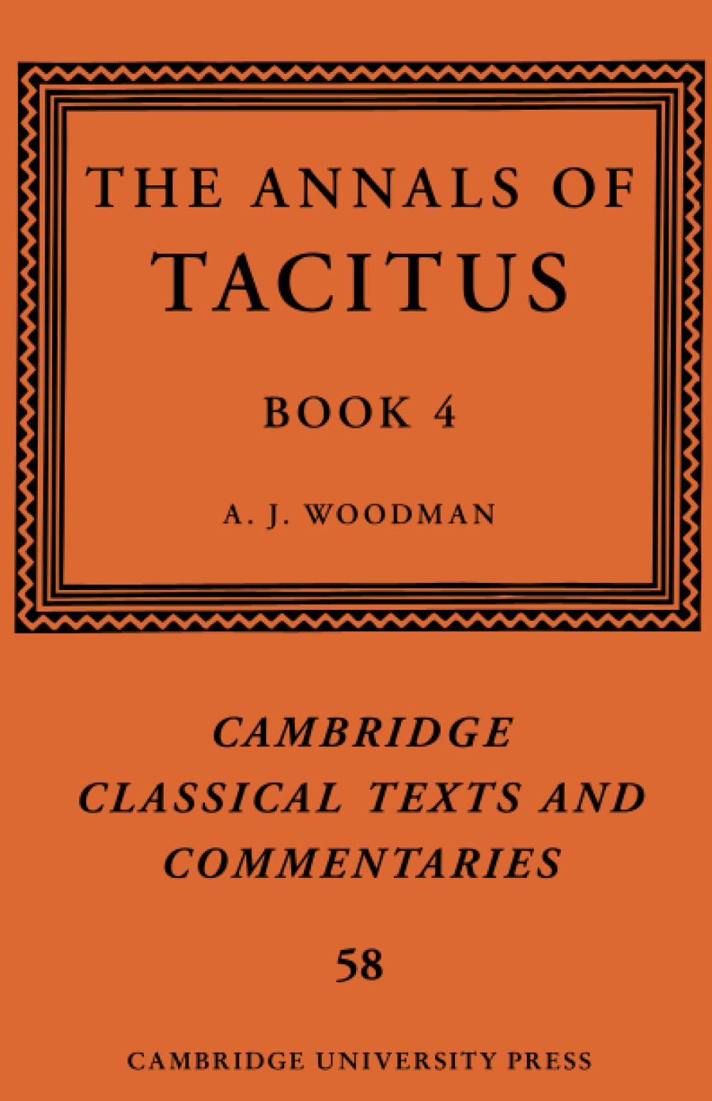 The Annals of Tacitus: Book 4: 58 (Cambridge Classical Texts and Commentaries, Series Number 58)