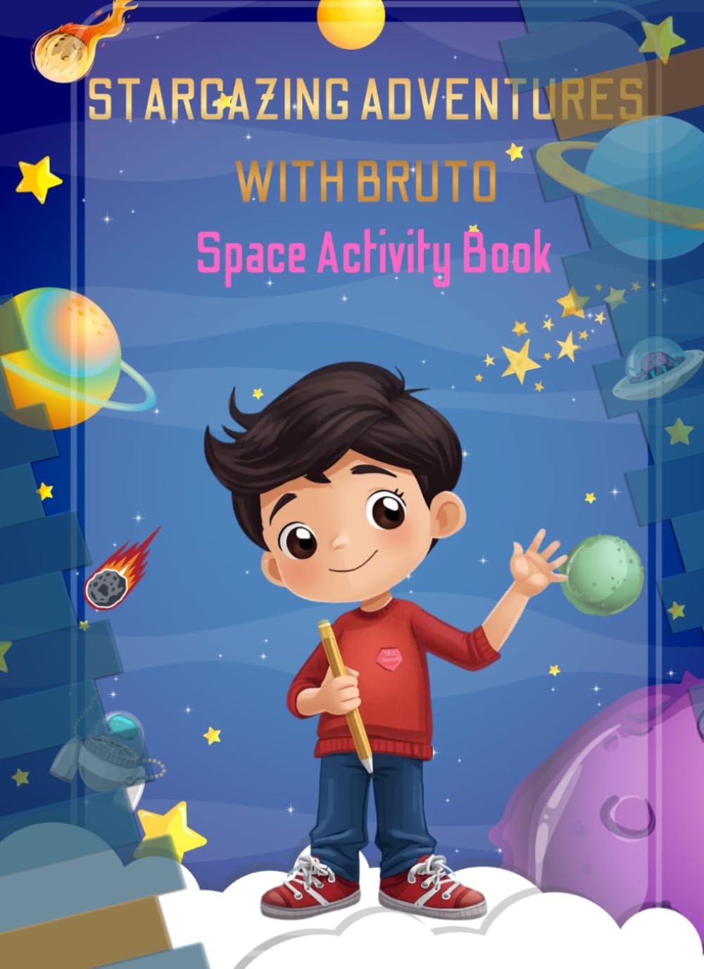 Stargazing Adventures with Bruto: Space Activity Book