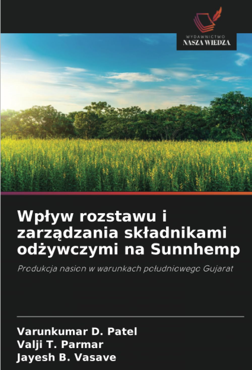 Wplyw rozstawu i zarządzania skladnikami odżywczymi na Sunnhemp: Produkcja nasion w warunkach po¿udniowego Gujarat