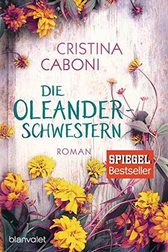 Die Oleanderschwestern: Roman Die Oleanderschwestern: Roman
