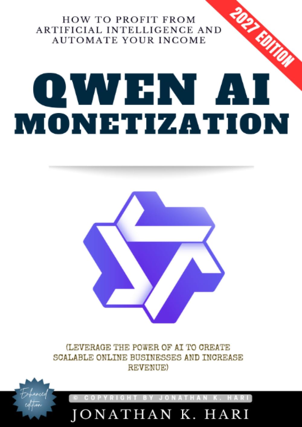 Qwen AI Monetization:: How to Profit from Artificial Intelligence and Automate Your Income (Leverage the Power of AI to Create Scalable Online Businesses and Increase Revenue)