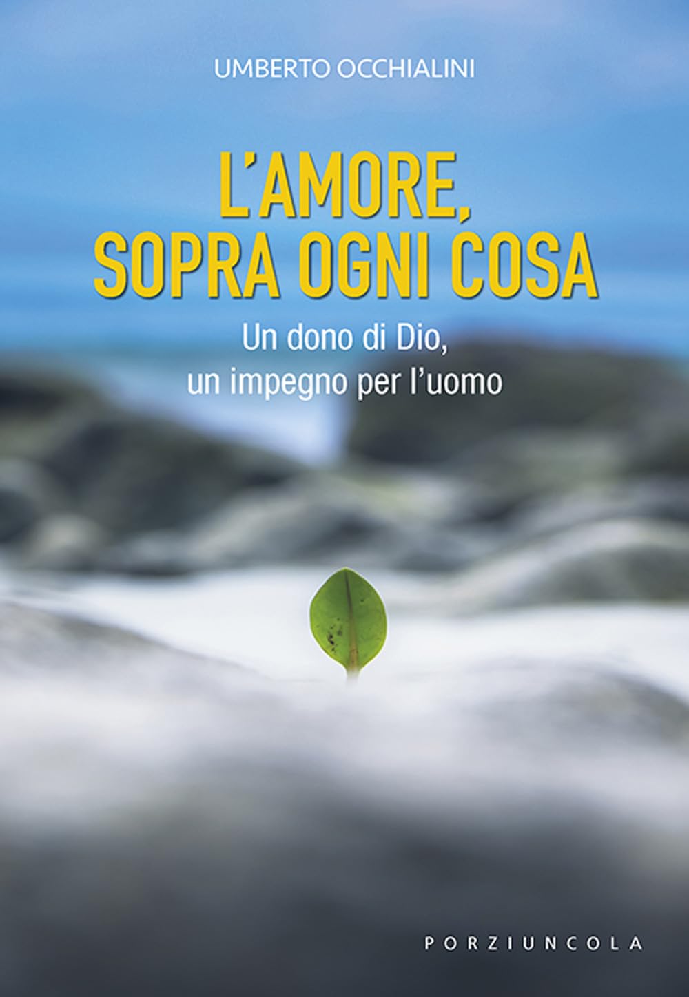 L'amore, Sopra Ogni Cosa. Un Dono Di Dio, Un Impegno Per L'uomo - 4