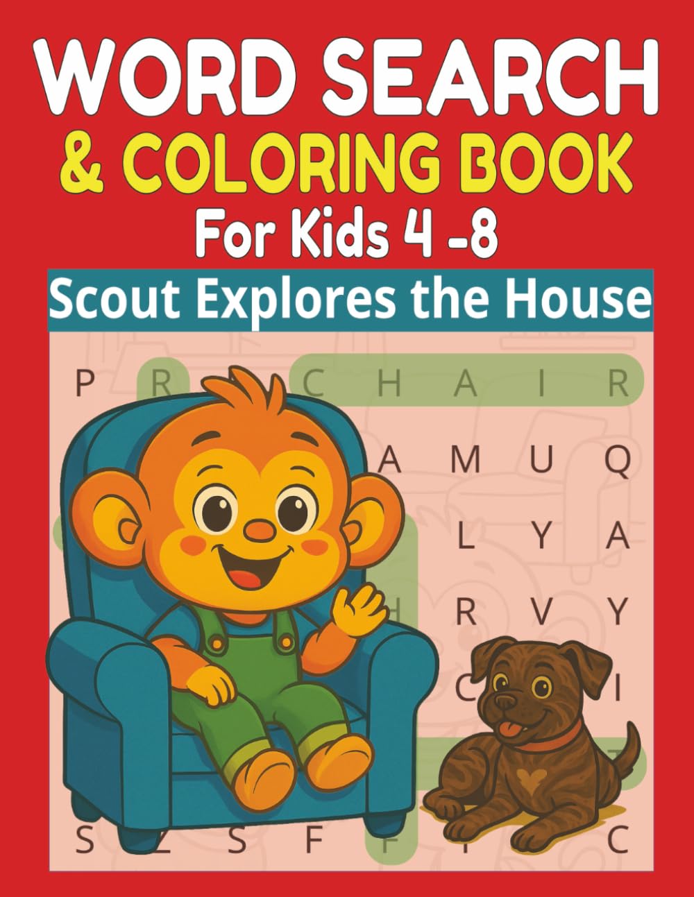 Scout Explores the House!: Word Search & Coloring Book for Kids Ages 3–8 Featuring Scout and Kash | Fun Learning at Home (Scout and Friends)