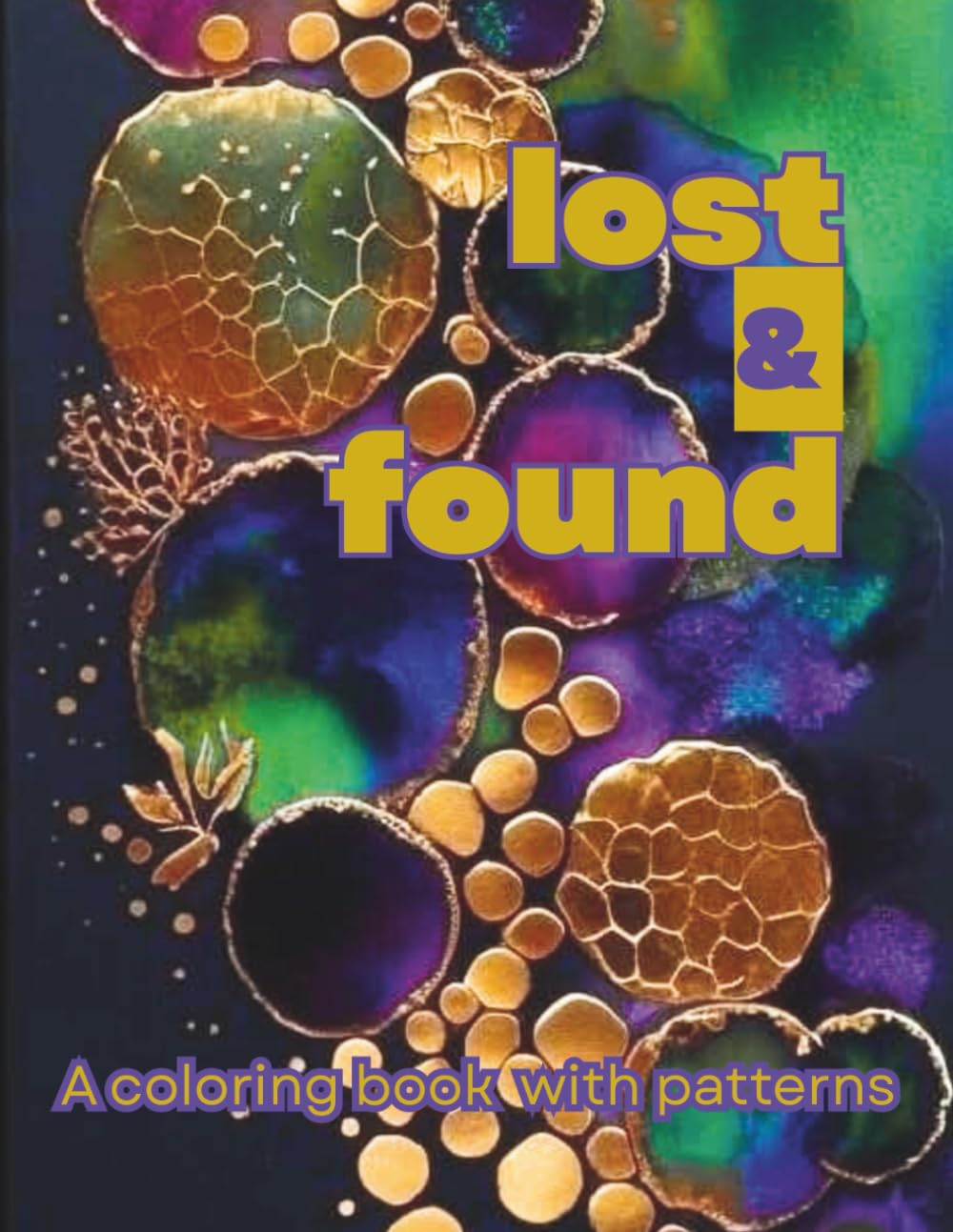 Lost & Found: A coloring book with Patterns 50 coloring pages by DianaDellia (Traveling Coloring Books)