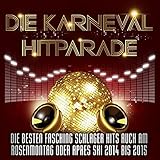  Die Karneval Hitparade – Die besten Fasching Schlager Hits auch am Rosenmontag oder Après Ski 2014 bis 2015