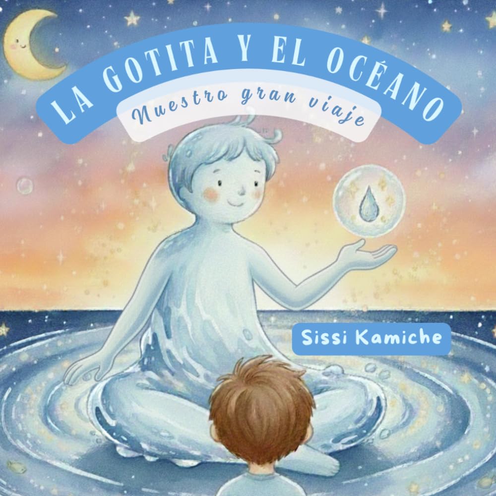 La Gotita y el Océano: Nuestro Gran Viaje