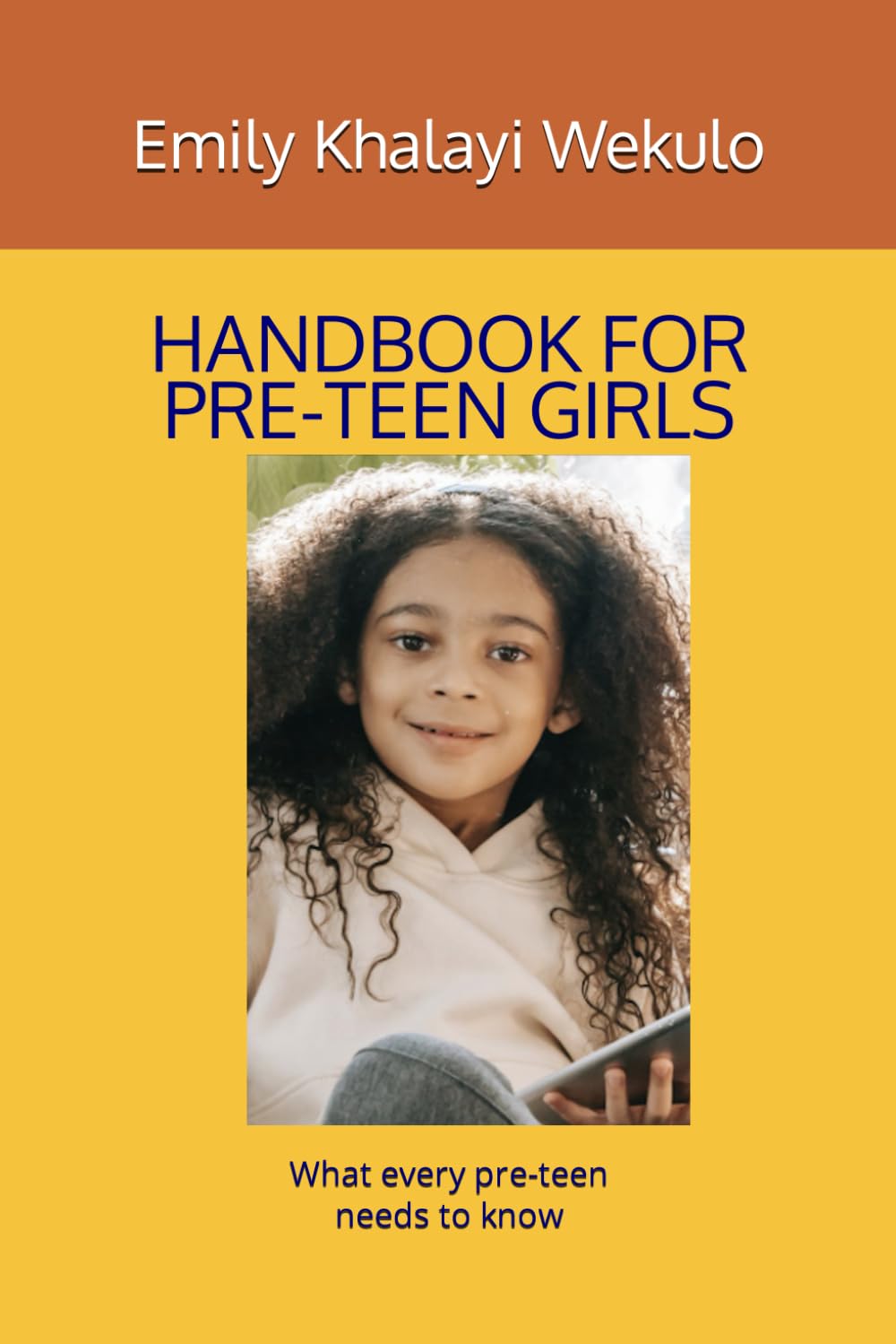 HANDBOOK FOR PRE-TEEN GIRLS: What every pre-teen needs to know
