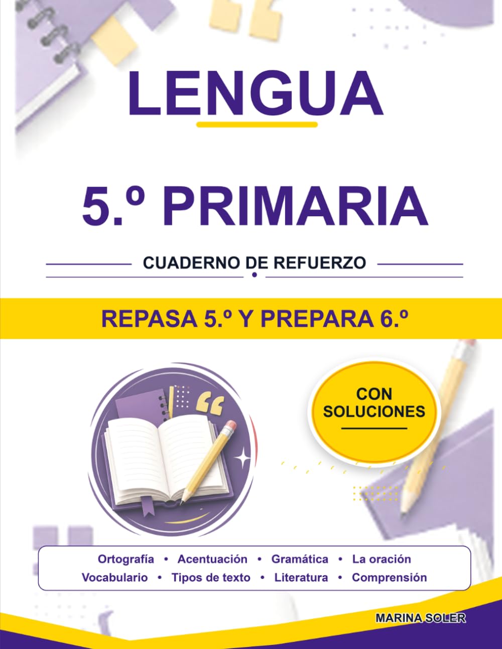 Lengua 5.º Primaria. Cuaderno de refuerzo: Repasa 5.º y llega con ventaja a 6.º. Con teoría, ejemplos, curiosidades y todas las soluciones (Refuerzo 5º Primaria)