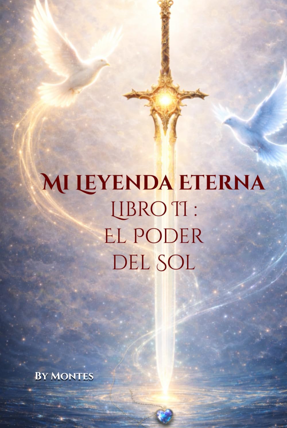 Mi Leyenda Eterna Libro II : El Poder del Sol