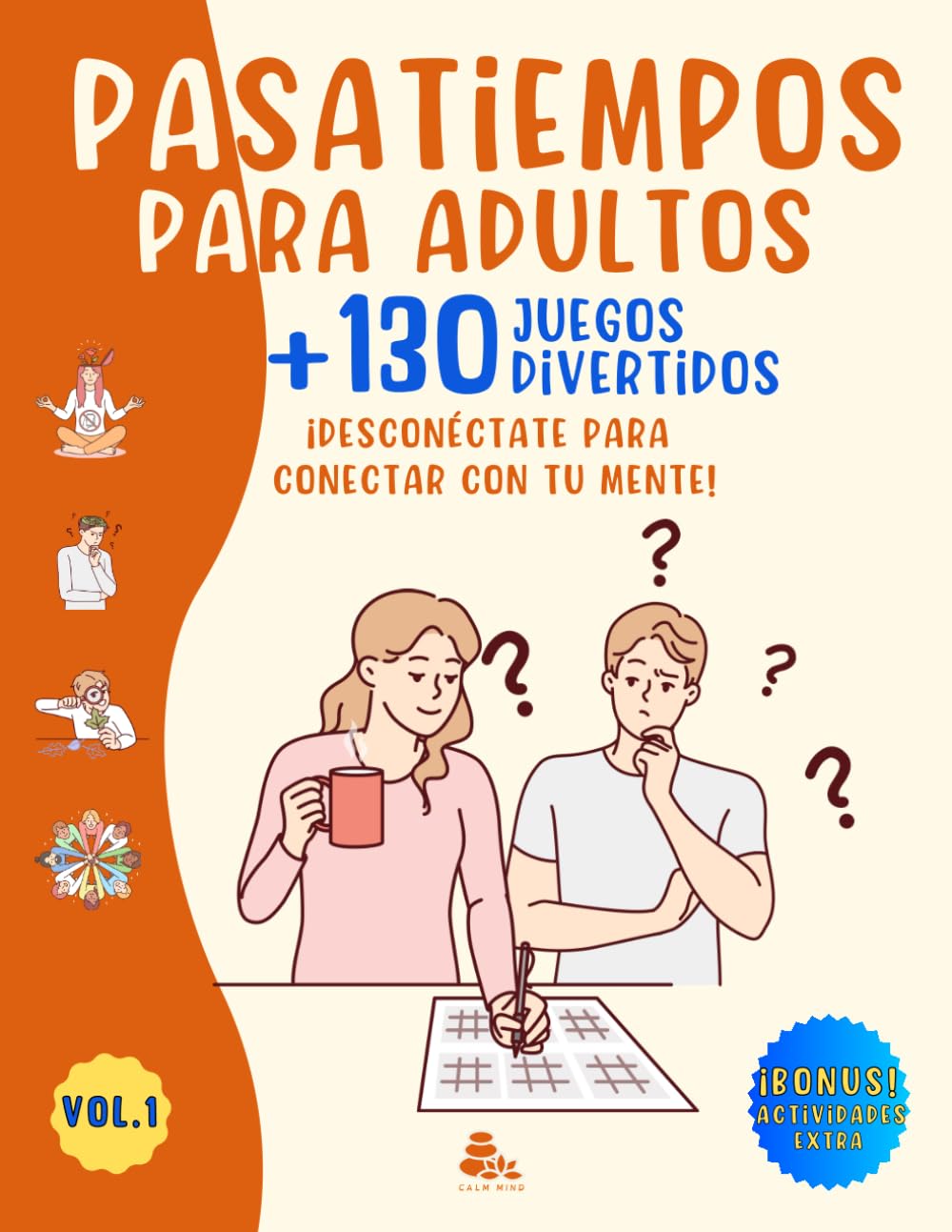 PASATIEMPOS PARA ADULTOS +130 JUEGOS DIVERTIDOS: ¡DESCONÉCTATE PARA CONECTAR CON TU MENTE! – Actividades mentales de entretenimiento – Sopa de Letras, Crucigramas, Laberintos, Sudoku, Kakuro y más.