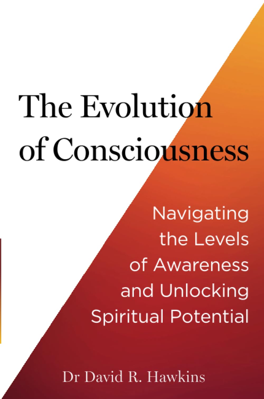 The Evolution of Consciousness: Navigating the Levels of Awareness and Unlocking Spiritual Potential