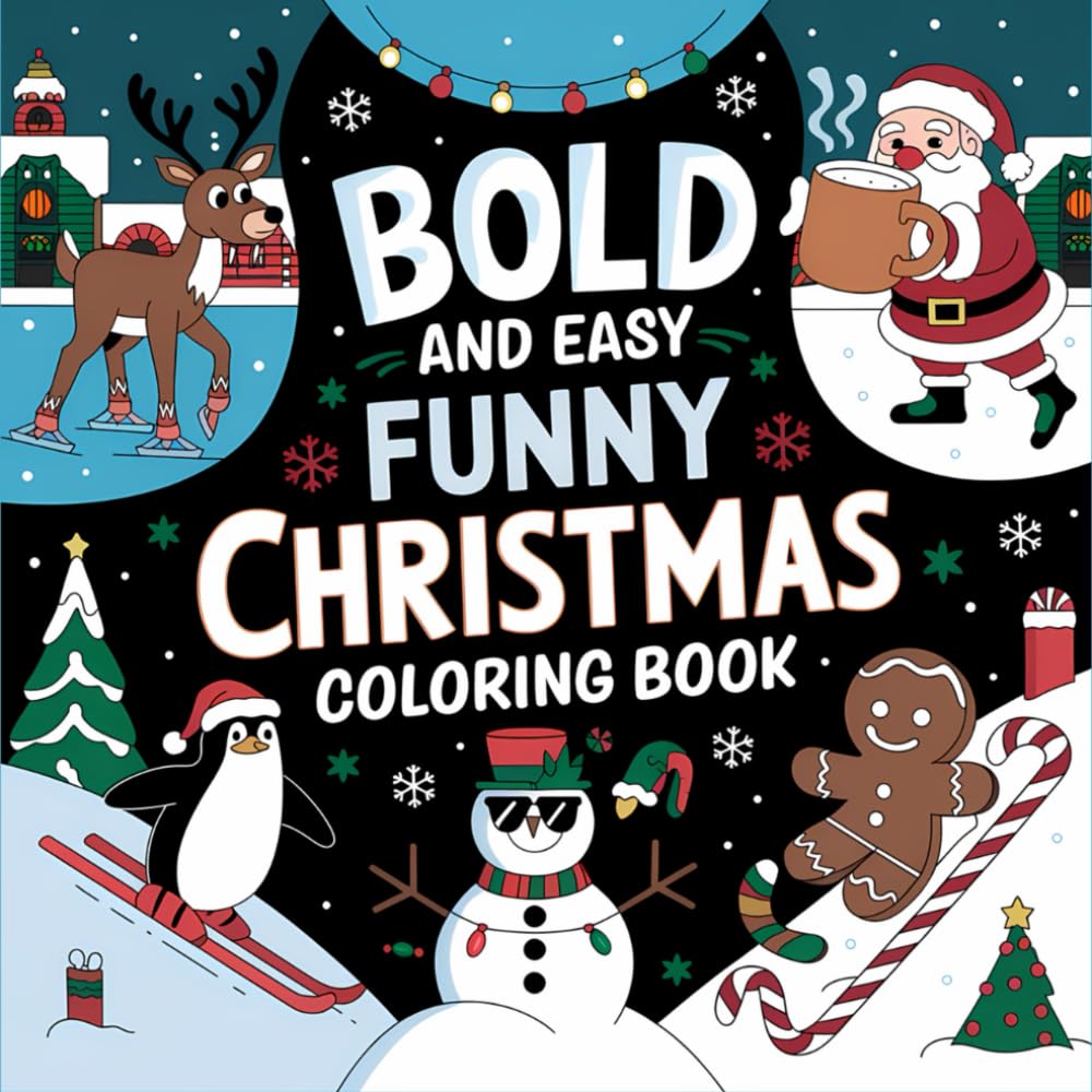 Bold and Easy Funny Christmas Coloring Book: 45 Fun Christmas Images For Adults and Kids (Bold, Easy and simple coloring books)