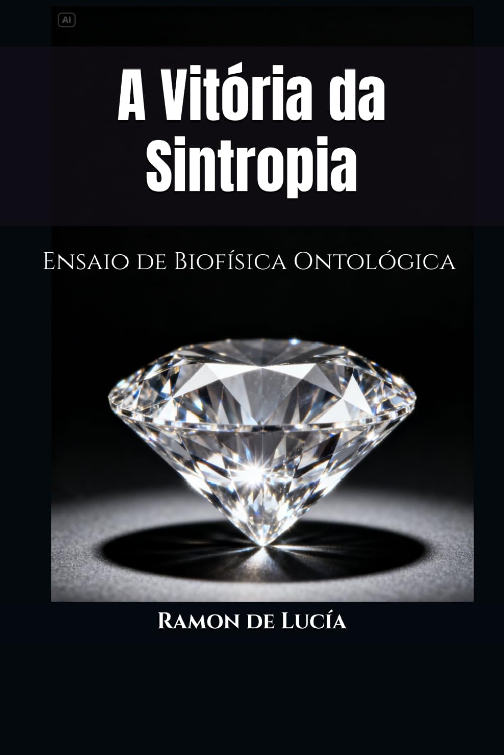 A Vitória da Sintropia: Ensaio de Biofísica Ontológica