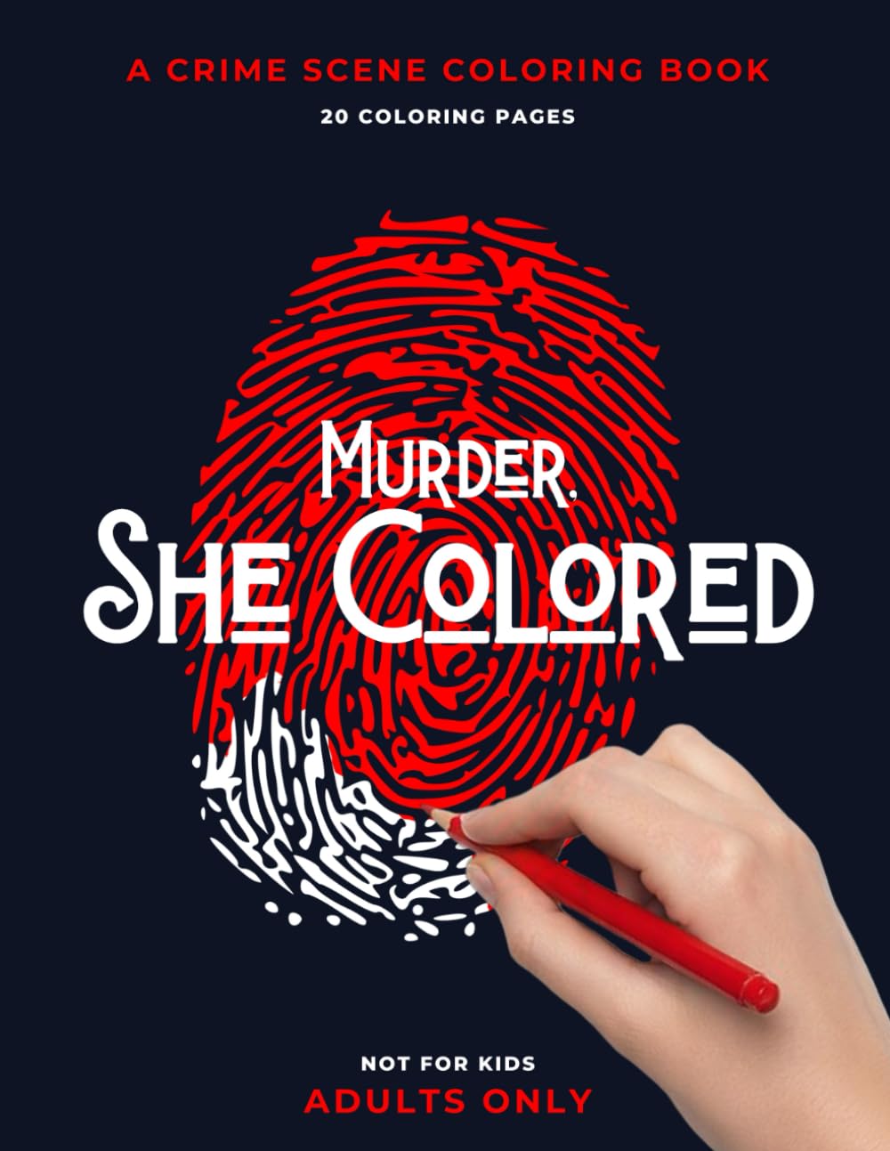Murder, She Colored: A crime scene coloring book