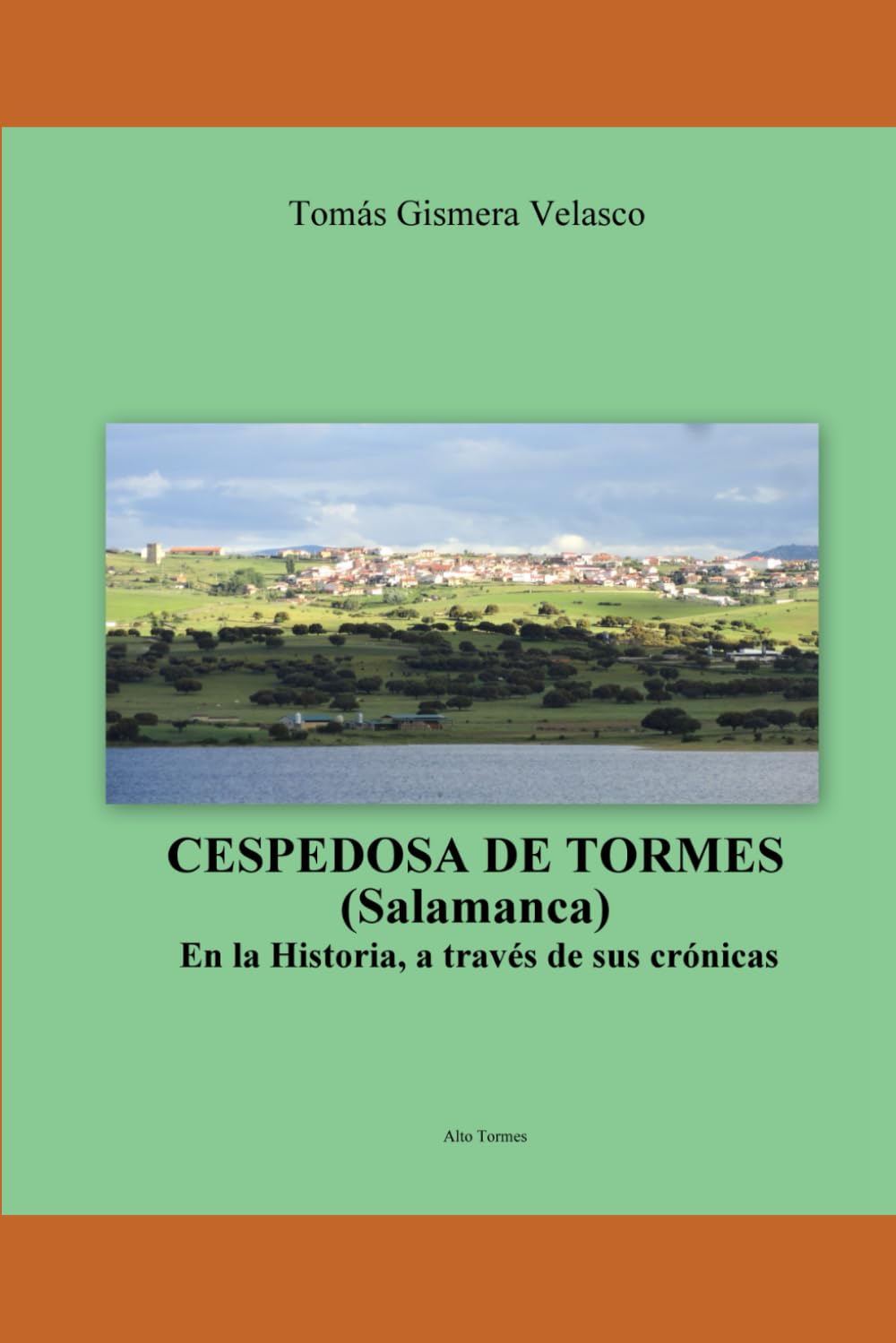 CESPEDOSA DE TORMES (Salamanca) En la Historia, a través de sus crónicas