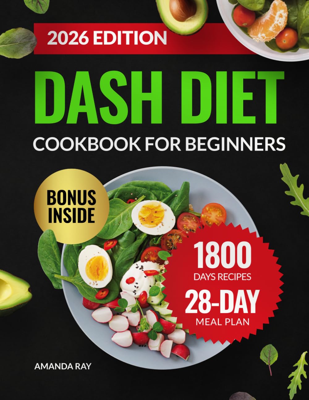 DASH Diet Cookbook for Beginners: The Ultimate Guide with 1800 Days of Healthy, Easy & Delicious Low Sodium Recipes to Lower Blood Pressure. Includes