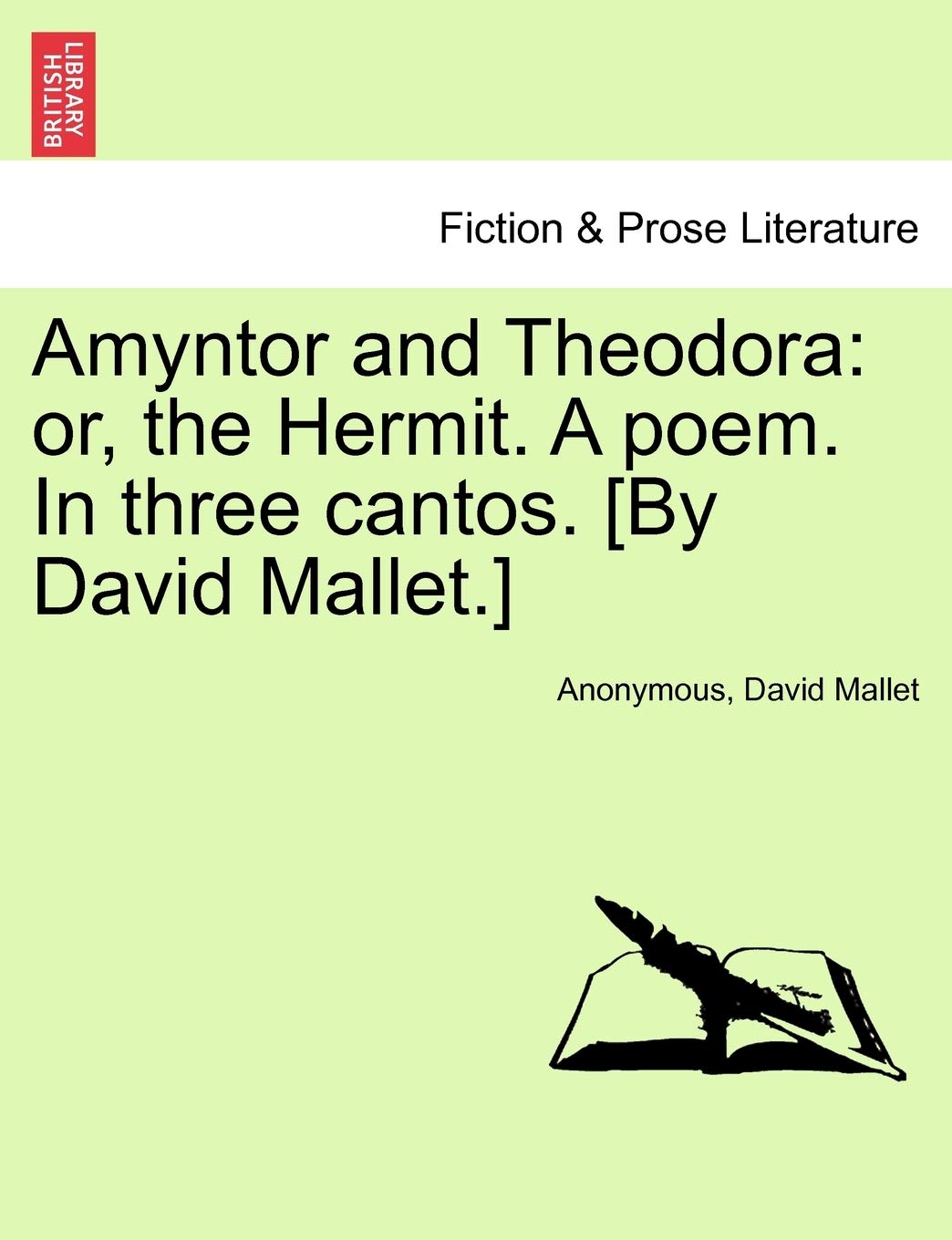 Amyntor and Theodora: Or, the Hermit. a Poem. in Three Cantos. [By David Mallet.]