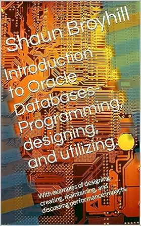 Amazon.com: Introduction to Oracle Databases- Programming, designing ...