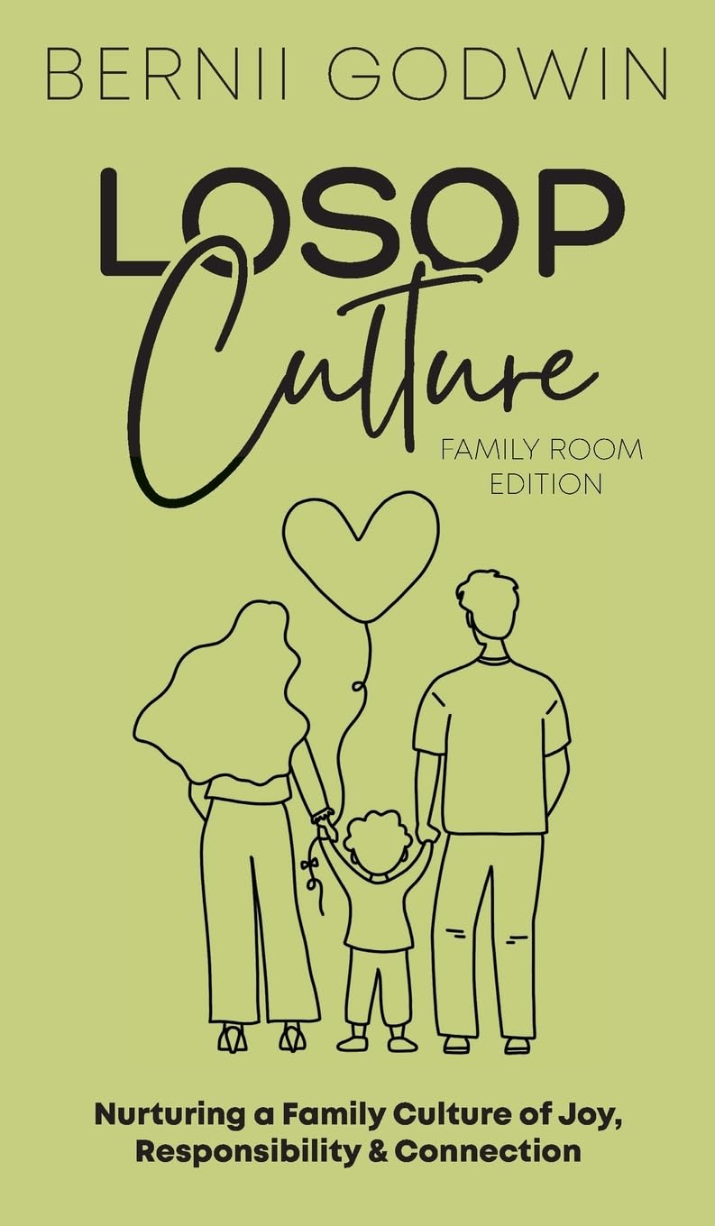 Loving our Students on Purpose (LoSoP) Culture Family Room Edition: Nurturing a Family Culture of Joy, Responsibility & Connection: 2 (The Culture Momentum Pocketbook)