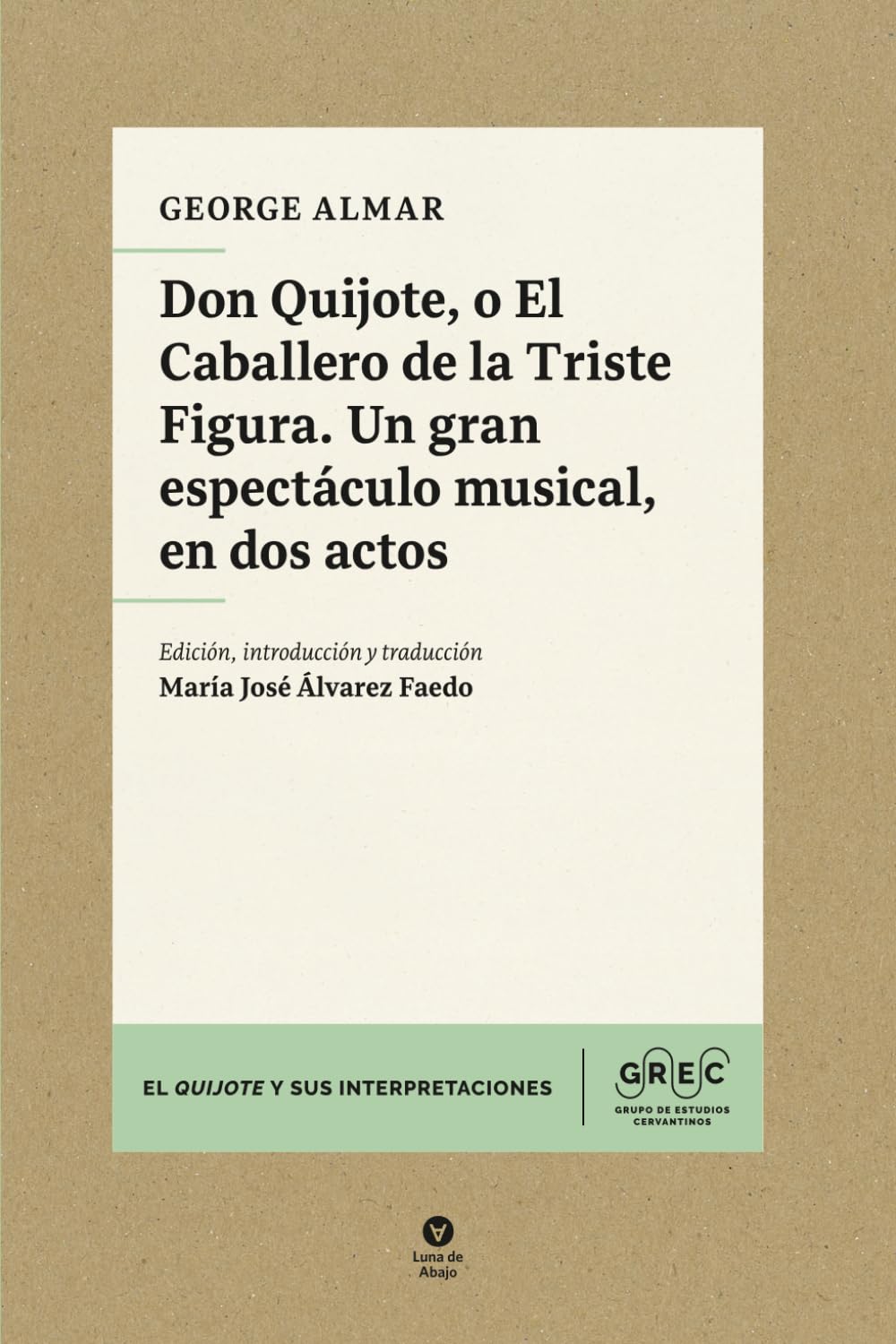 Don Quijote, o El Caballero de la Triste Figura. Un gran espectáculo musical, en dos actos