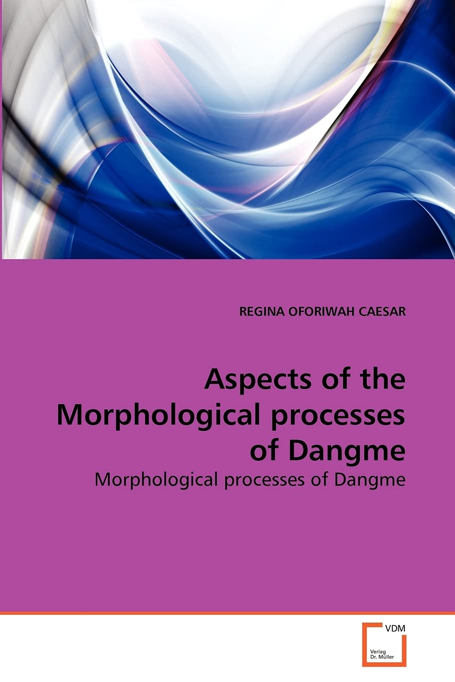 Aspects of the Morphological processes of Dangme: Morphological processes of Dangme
