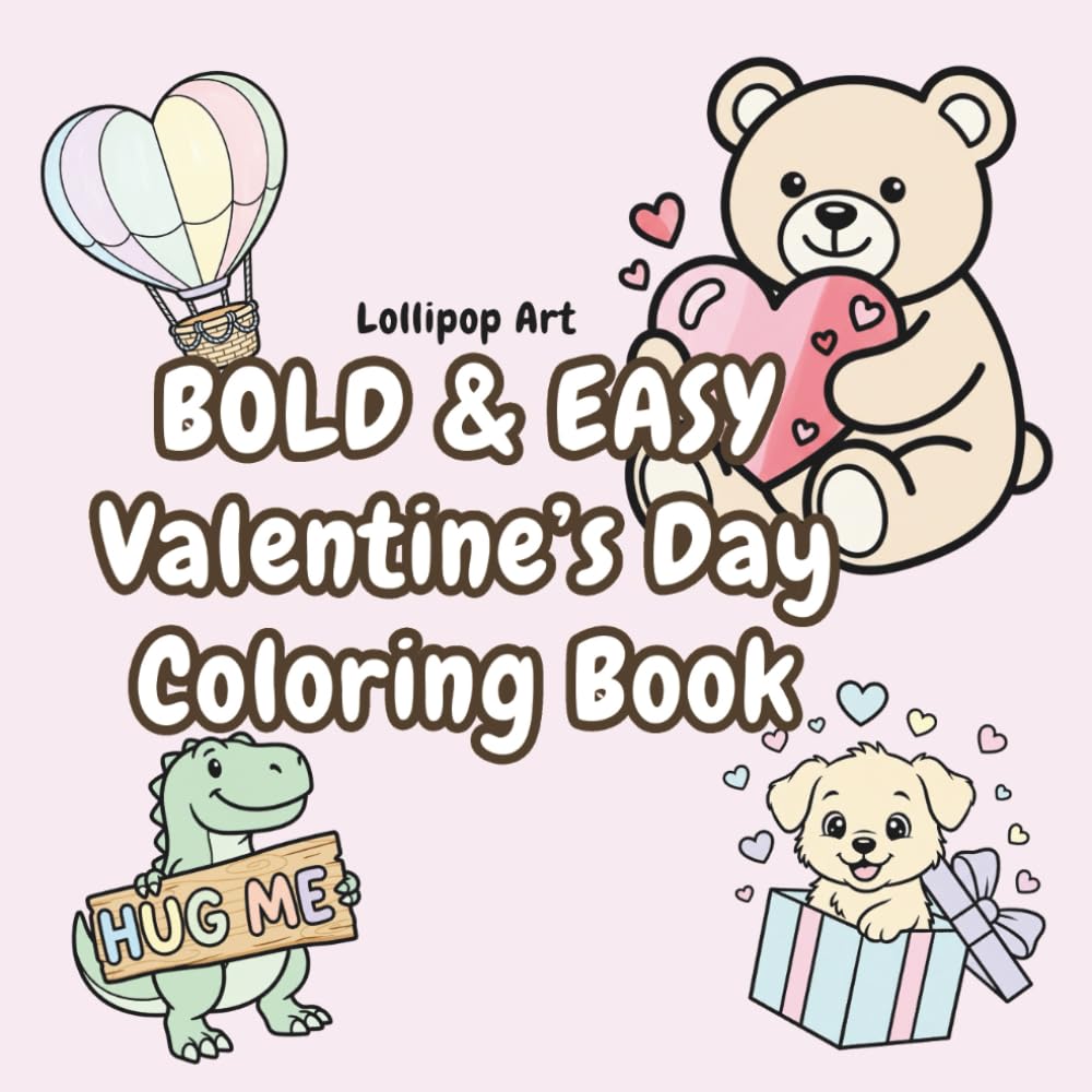 Bold & Easy Valentine’s Day Coloring Book: 40 Adorable and Simple Coloring Pages for Kids and Adults