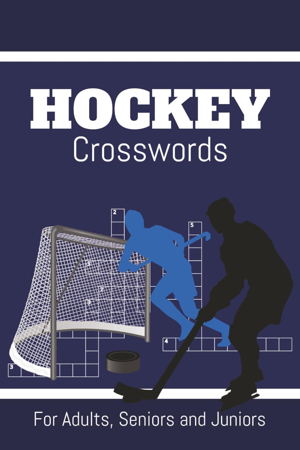 Hockey Crossword Puzzle Book: 60 Crossword Puzzles about Hockey Team, Players and More Sports | 6x9 Inches, 130 Pages | Solutions Included