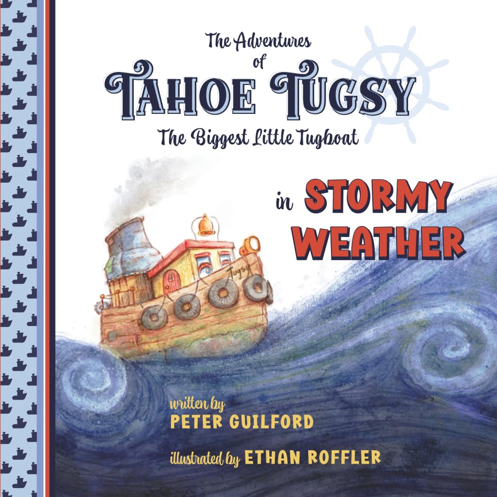 The Adventures of TAHOE TUGSY the Biggest Little Tugboat in STORMY WEATHER