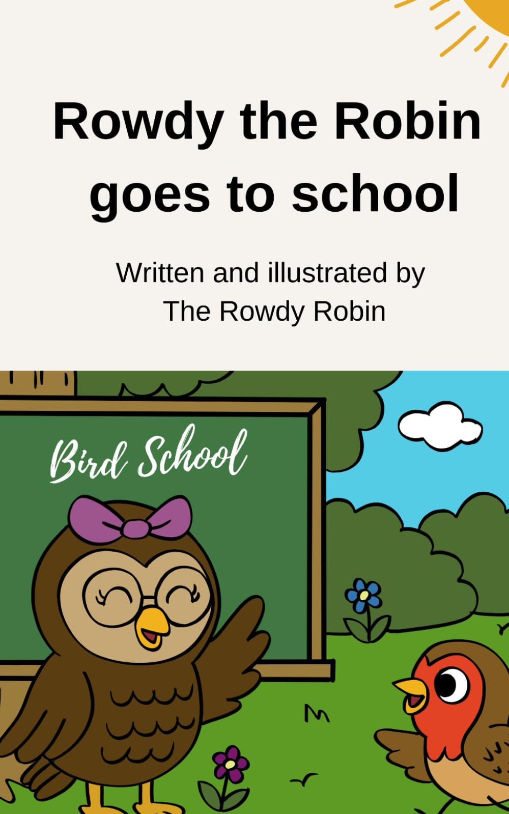 Rowdy the Robin goes to school.: A Rowdy Robin Adventure—Book 2