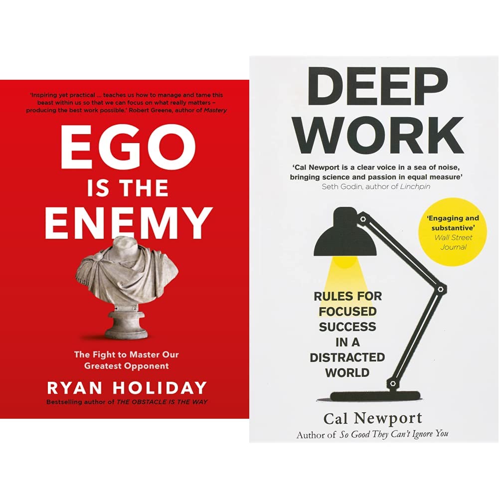 Ego is the Enemy + Deep Work: Rules for Focused Success in a Distracted World (Set of 2 Books)