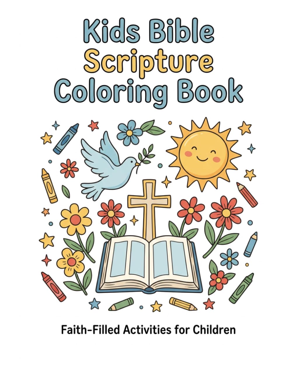 Kids Bible Scripture Coloring Book: Faith-Filled Activities for Children