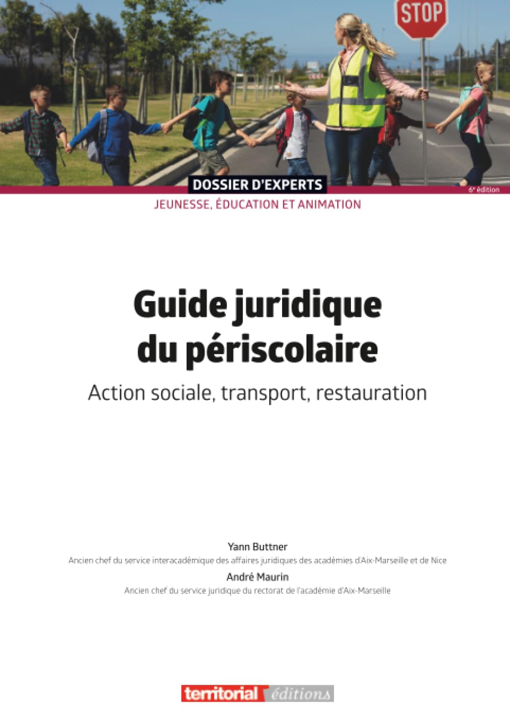 Guide juridique du périscolaire: Action sociale, transport, restauration (Dossier d'experts)
