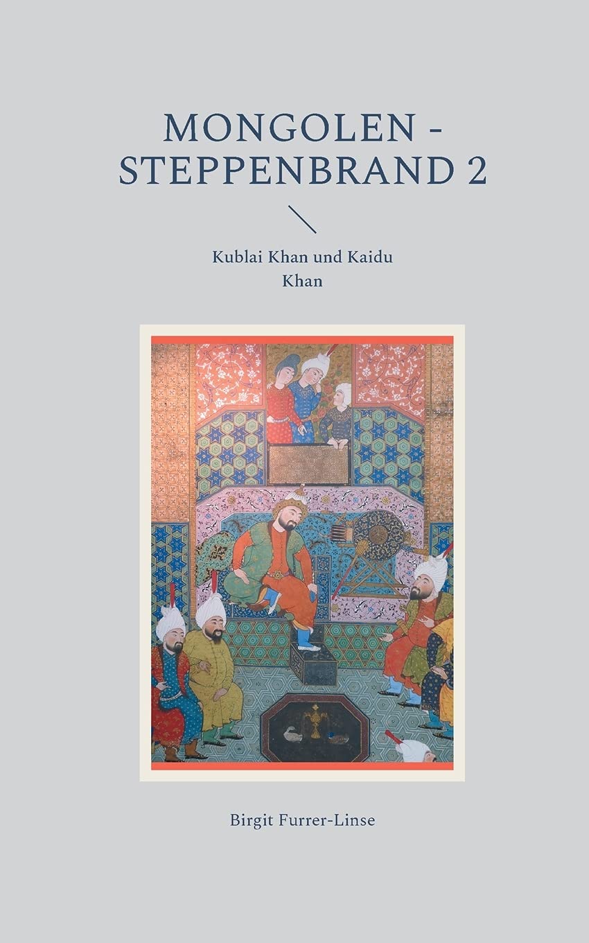 Books on Demand GmbH Mongolen - Steppenbrand 2: Kublai Khan und Kaidu Khan