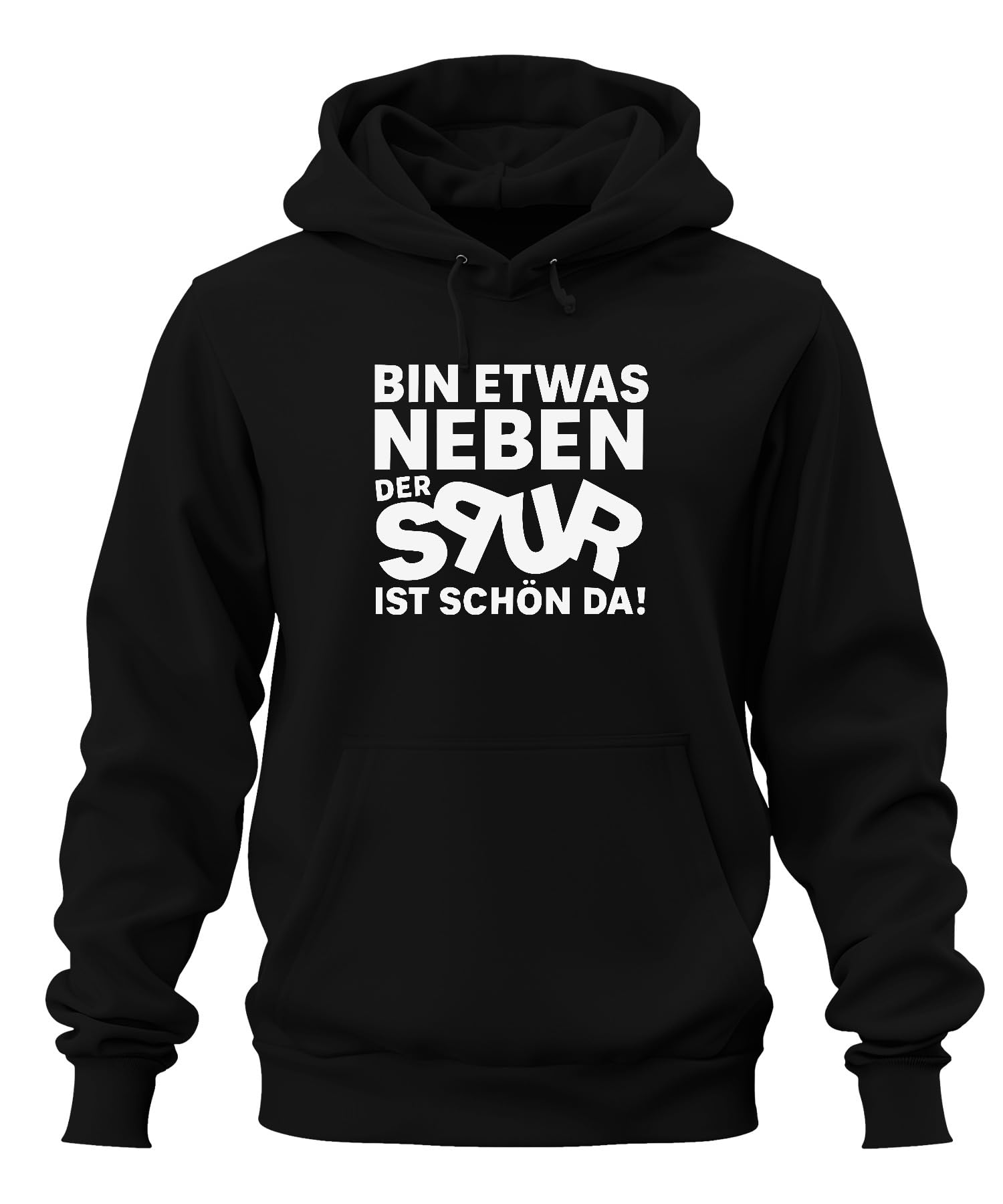 Bin etwas neben der Spur ist schön da lustig sarcástico Party Unisex Hoodie Hoodie