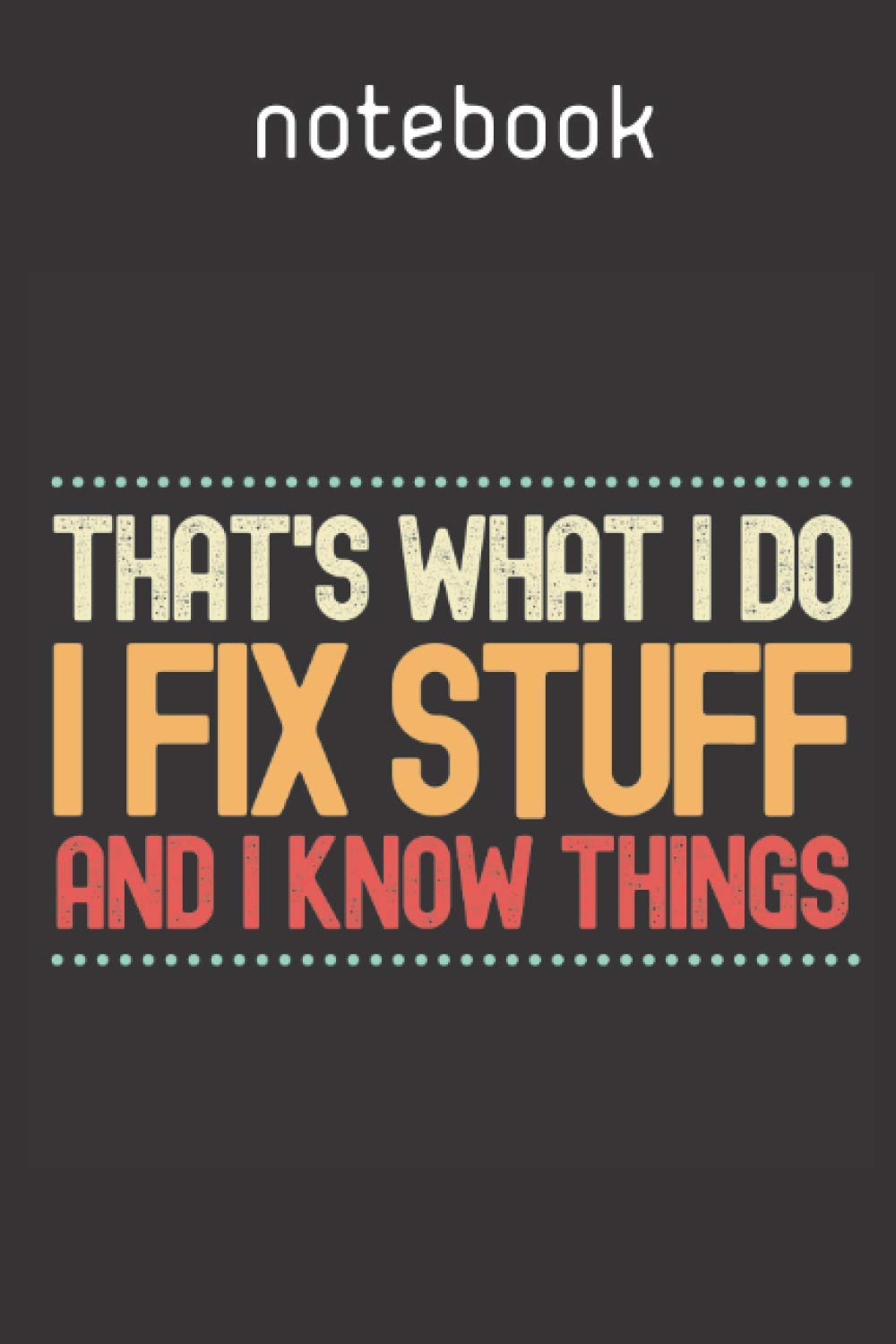 that what i do i fix stuff and i know things: thats what i do i fix stuff and i know things mechanic fixing and mechanic