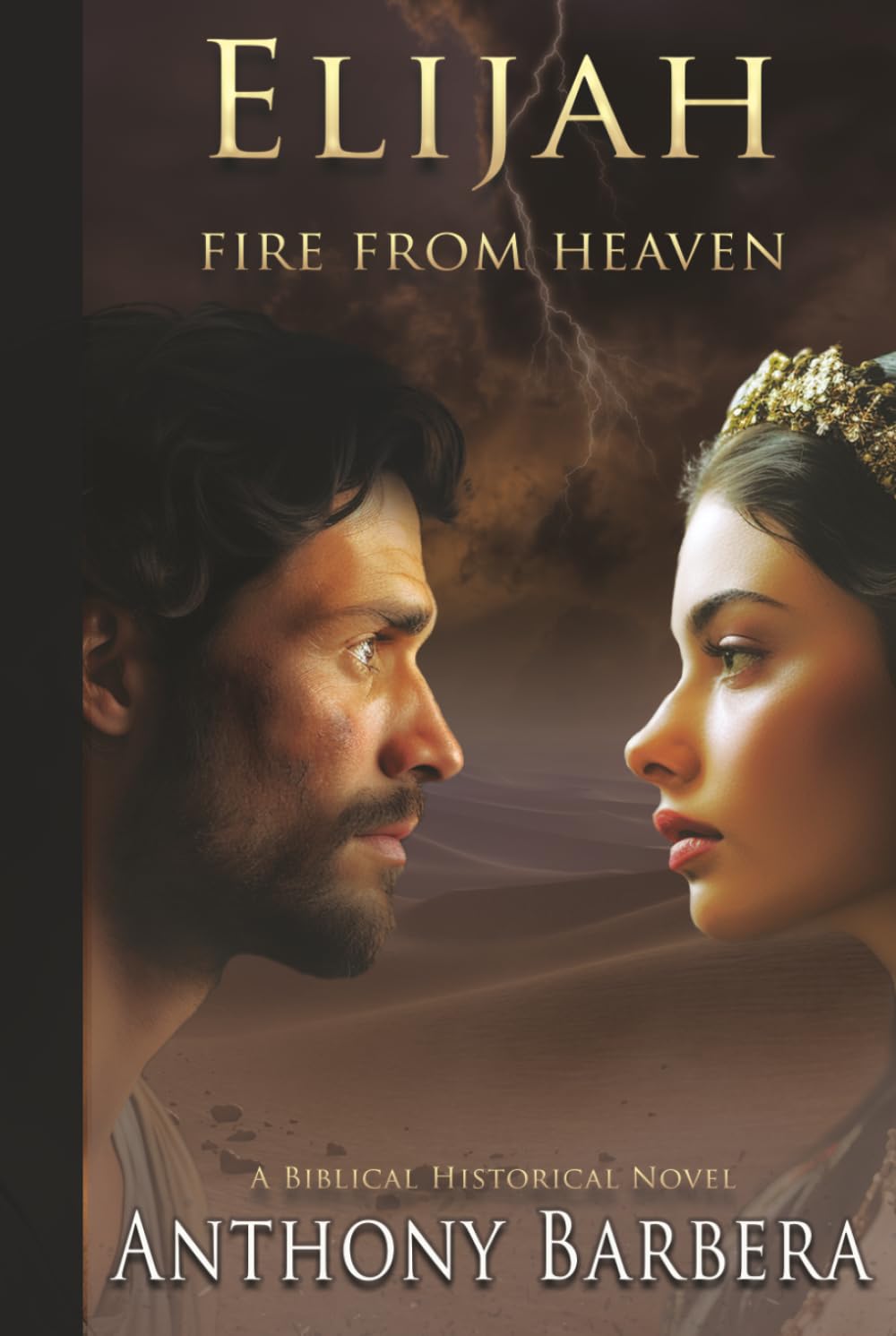 Elijah: Fire From Heaven: A Biblical Historical Novel (Mighty Men and Women of the Bible)