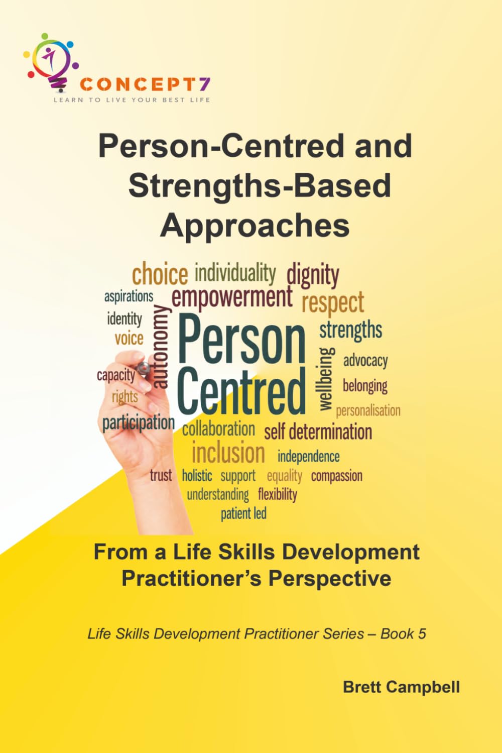 Person-Centred and Strengths-Based Approaches From a Life Skills Development Practitioner’s Perspective: Life Skills Development Practitioner Series – Book 5