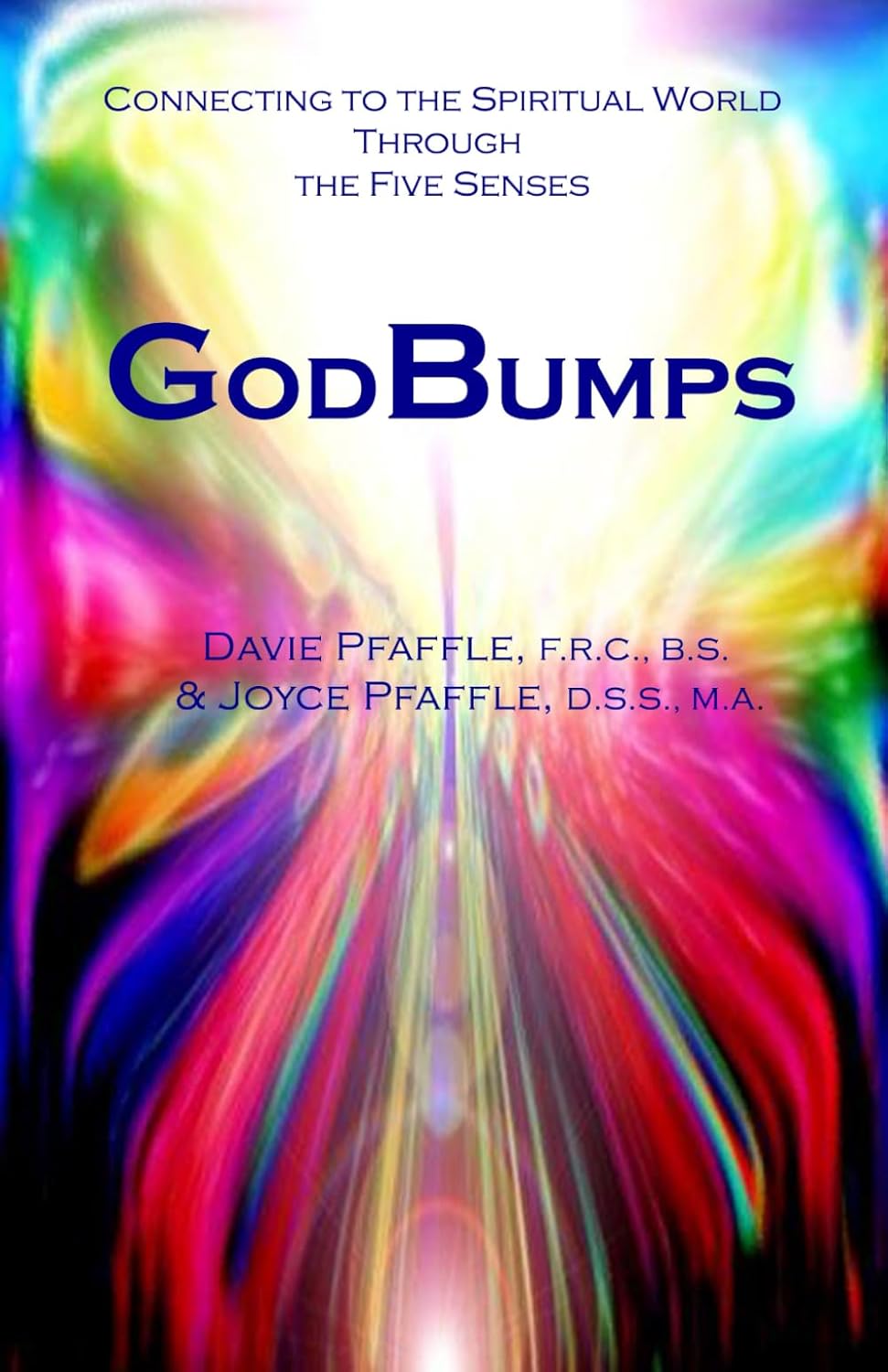 GodBumps: Connecting to the Spiritual World Through the Five Senses