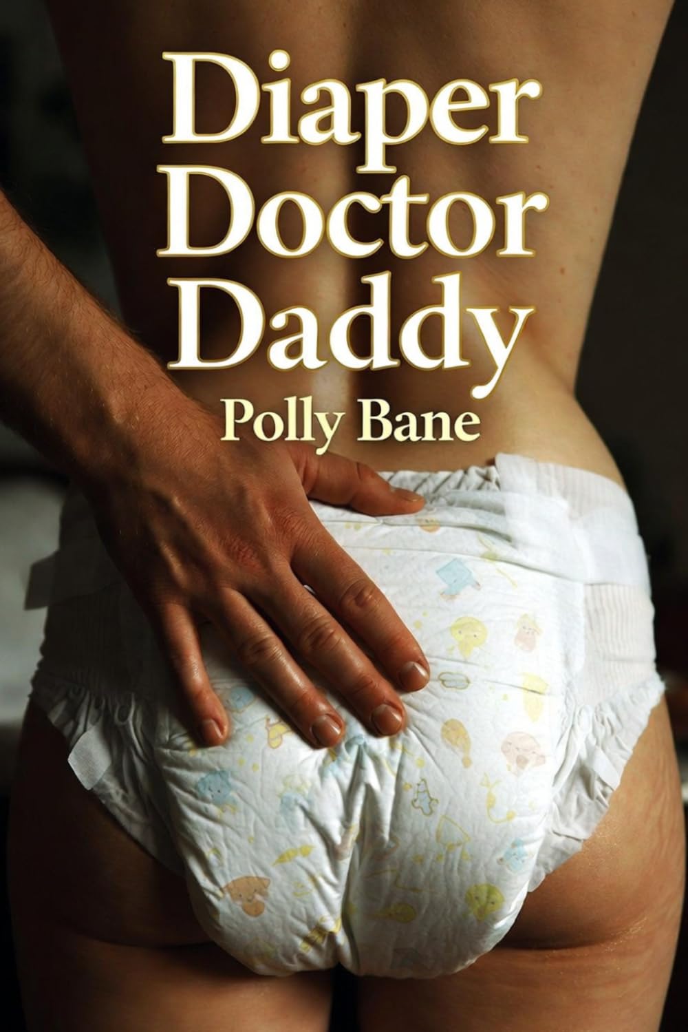 Diaper Doctor Daddy: A Dark DDLG ABDL Erotica Story of Medical Regression, Incontinence Training, and Total Surrender (DDLG ABDL Age regression)