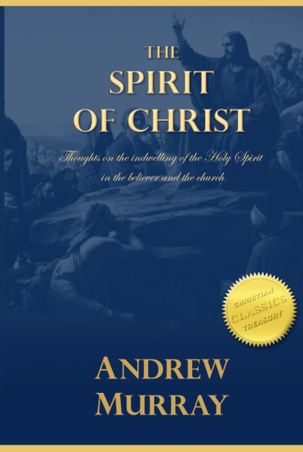 The Spirit of Christ: Thoughts on the indwelling of the Holy Spirit in the believer and the church