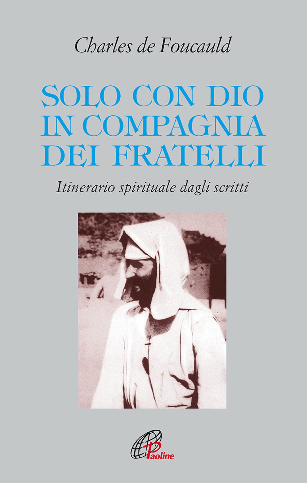 Solo Con Dio In Compagnia Dei Fratelli. Itinerario Spirituale Dagli Scritti - 4
